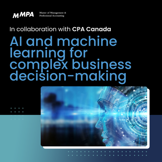 In collaboration with CPA Canada. AI and machine learning for complex business decision making