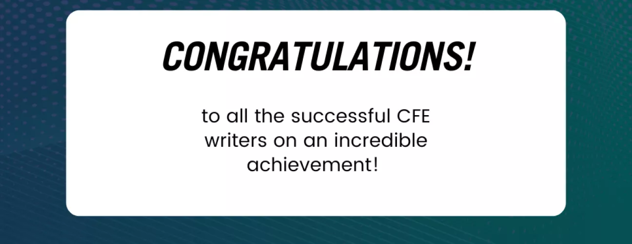 Congratulation to all successful CFE writers on an incredible achievement!